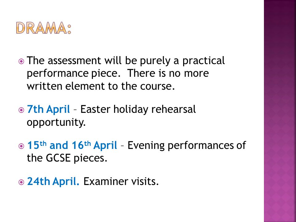  The assessment will be purely a practical performance piece.