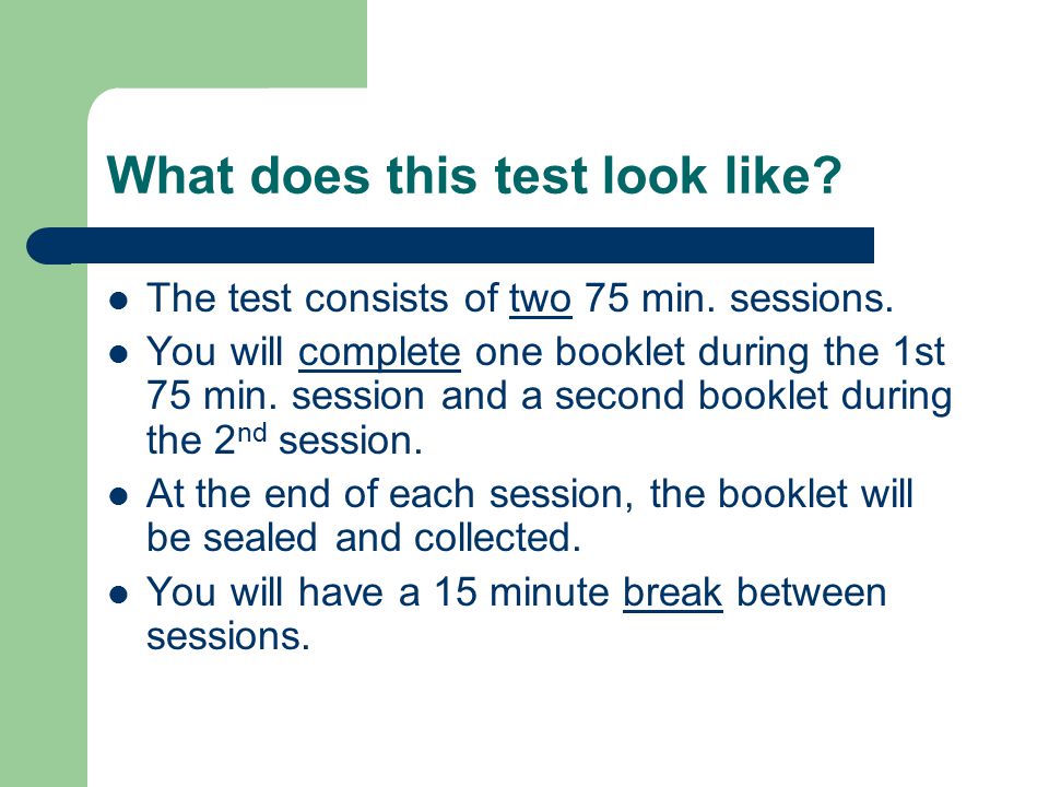 What does this test look like. The test consists of two 75 min.