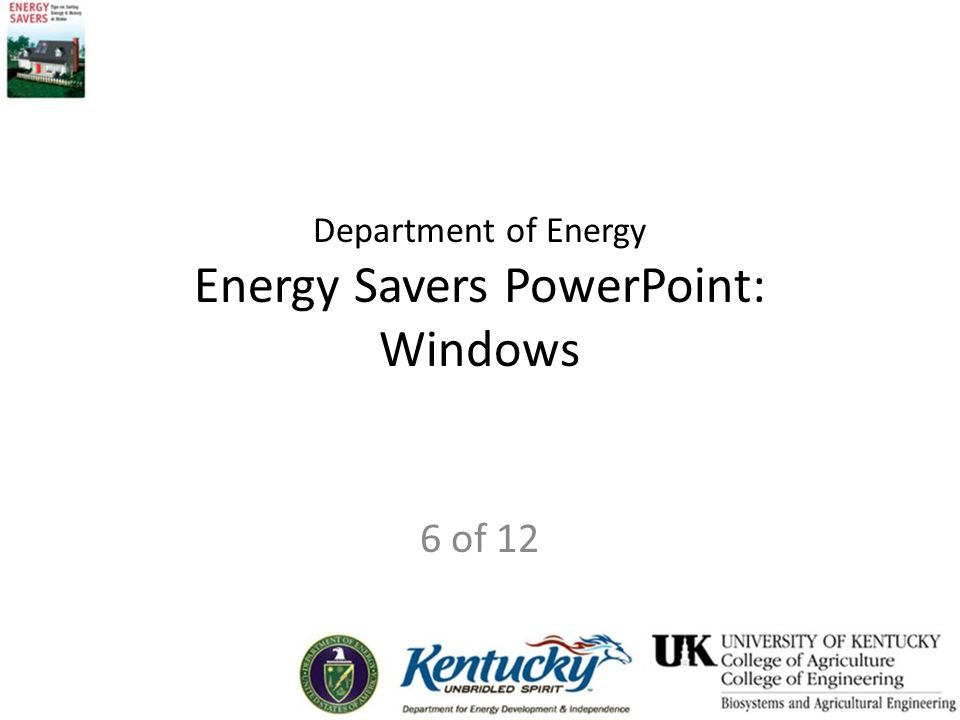 Department of Energy Energy Savers PowerPoint: Windows 6 of 12