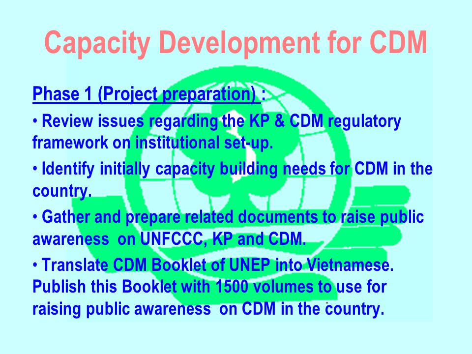Capacity Development for CDM Phase 1 (Project preparation) : Review issues regarding the KP & CDM regulatory framework on institutional set-up.