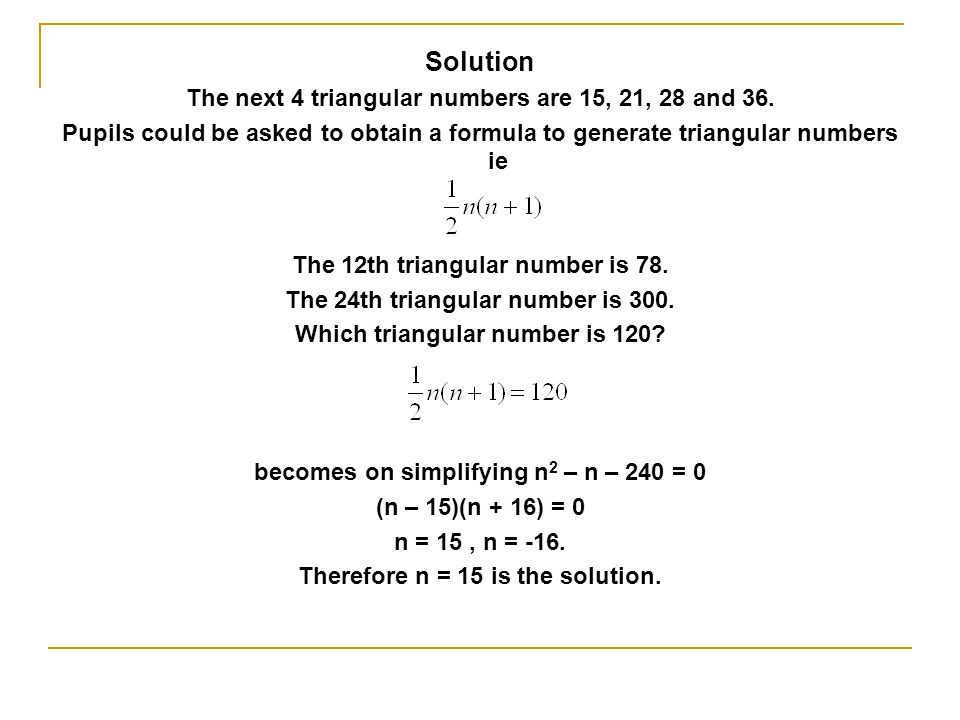 Investigate the sequence obtained when you add together The first two triangular numbers.