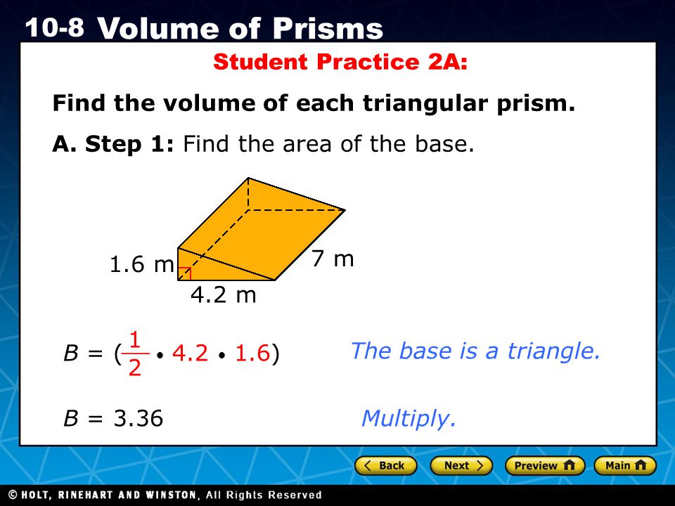Holt CA Course Volume of Prisms Student Practice 2A: Find the volume of each triangular prism.