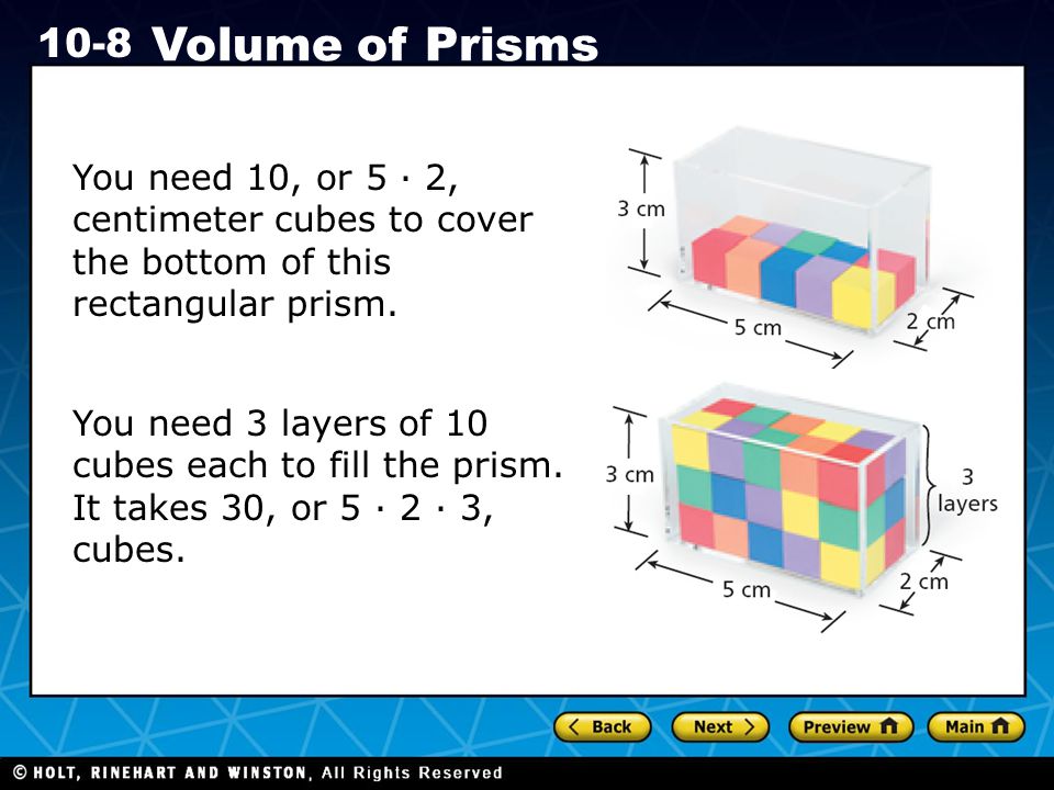 Holt CA Course Volume of Prisms You need 10, or 5 · 2, centimeter cubes to cover the bottom of this rectangular prism.