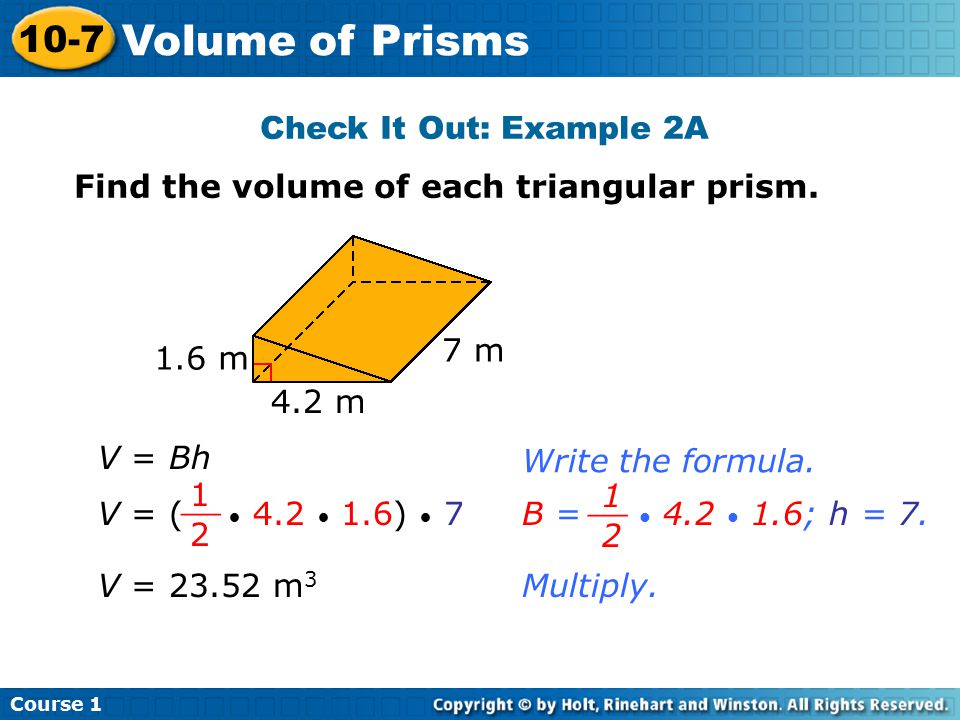 Check It Out: Example 2A Find the volume of each triangular prism.