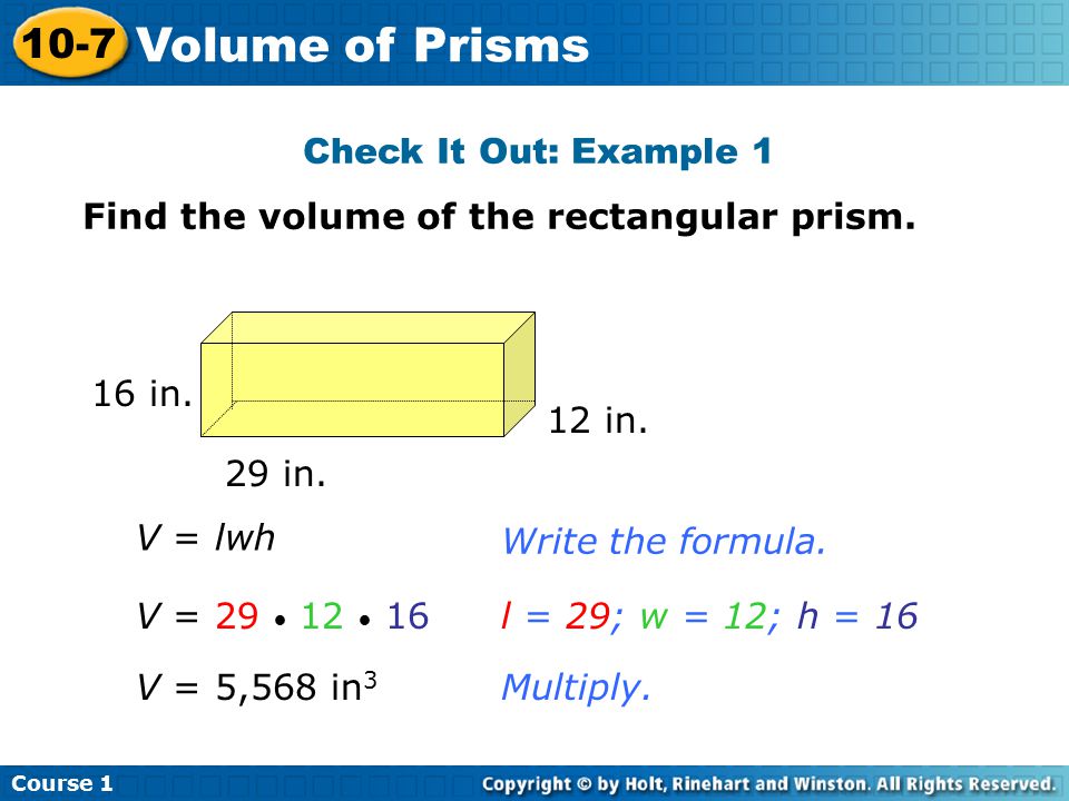Check It Out: Example 1 Find the volume of the rectangular prism.