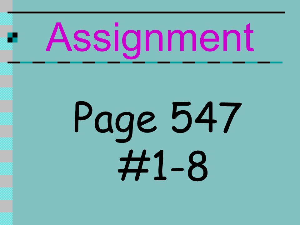Assignment Page 547 #1-8