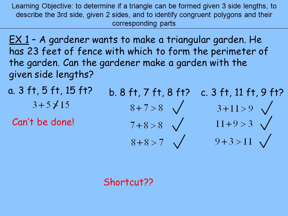 EX 1 – A gardener wants to make a triangular garden.