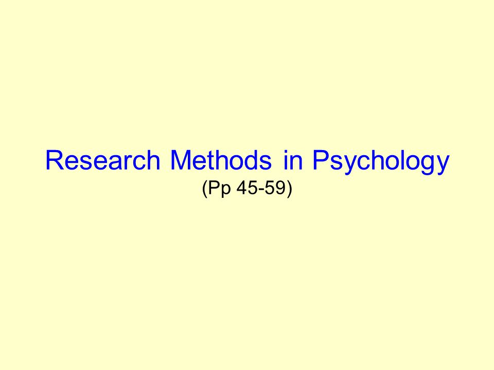 Research Methods in Psychology (Pp 45-59)