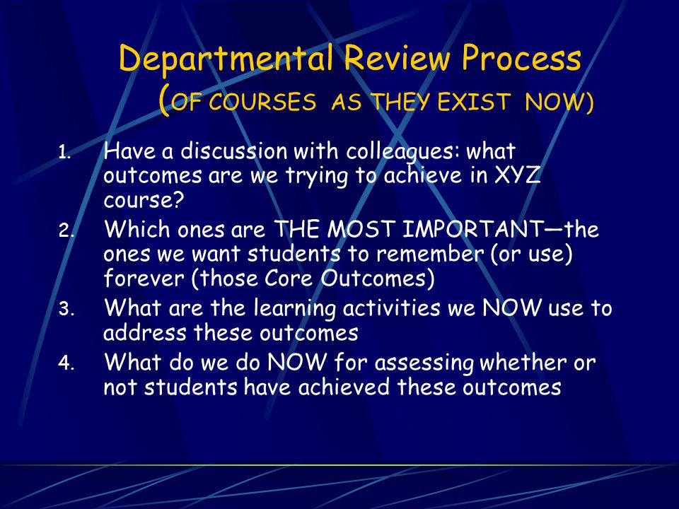 Departmental Review Process ( OF COURSES AS THEY EXIST NOW) 1.