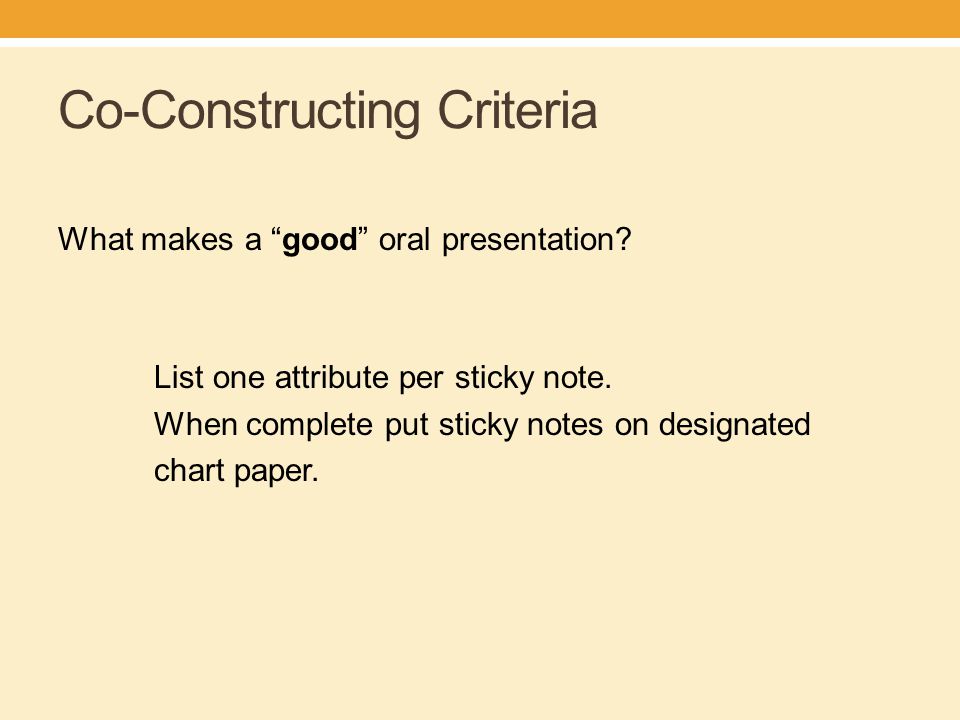 Co-Constructing Criteria What makes a good oral presentation.