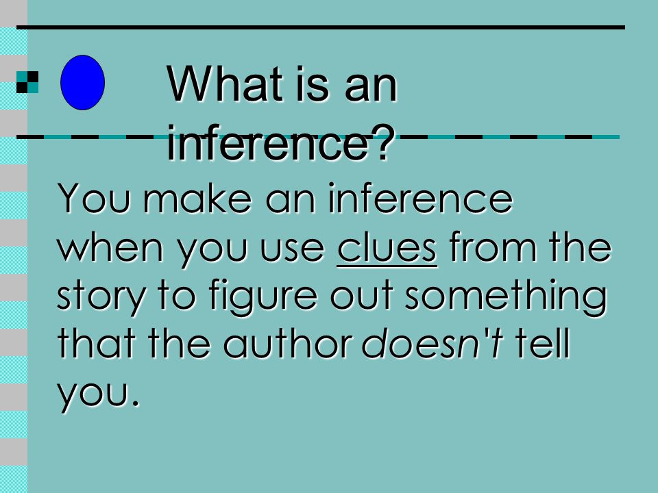 What is an inference.