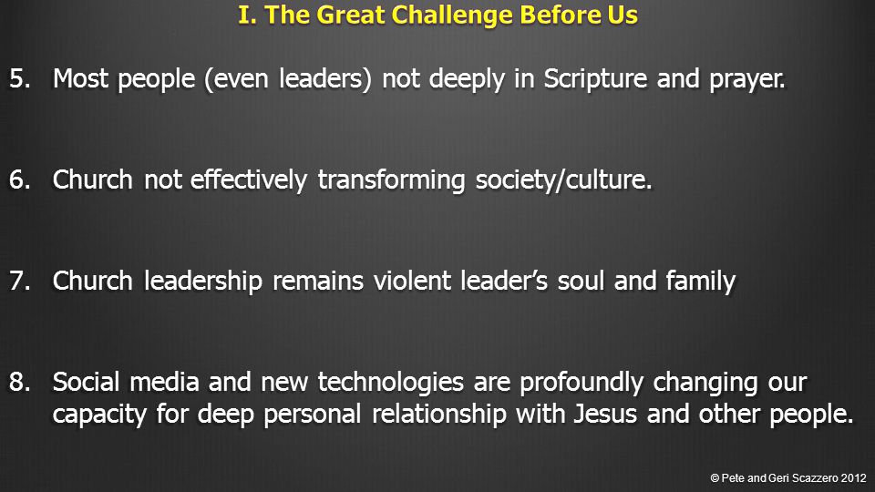 5.Most people (even leaders) not deeply in Scripture and prayer.
