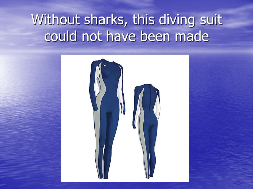 Without sharks, this diving suit could not have been made