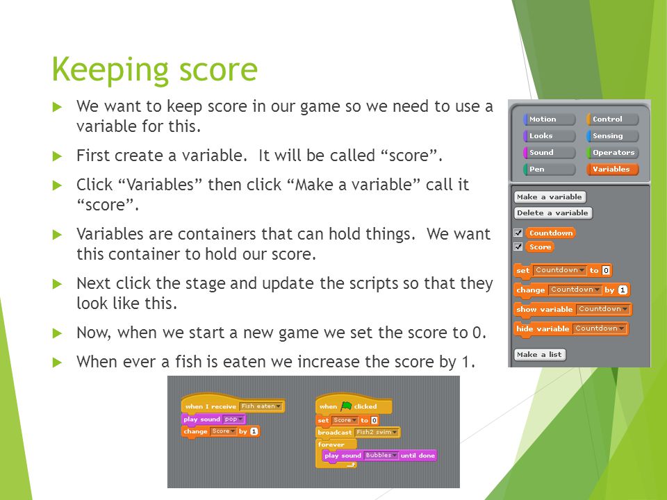 Keeping score  We want to keep score in our game so we need to use a variable for this.