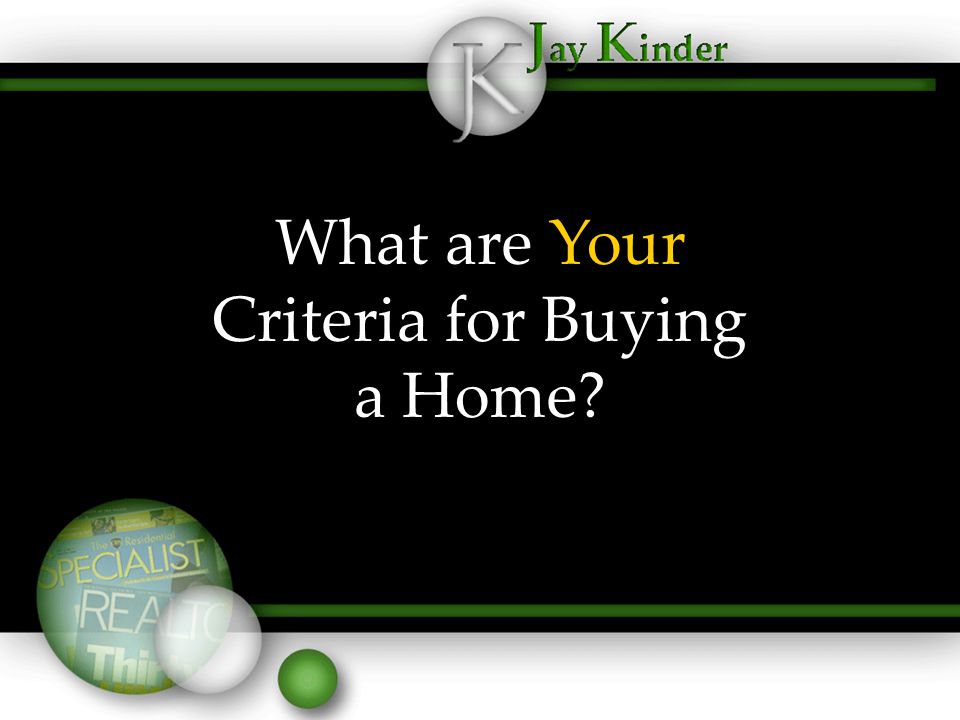 What are Your Criteria for Buying a Home