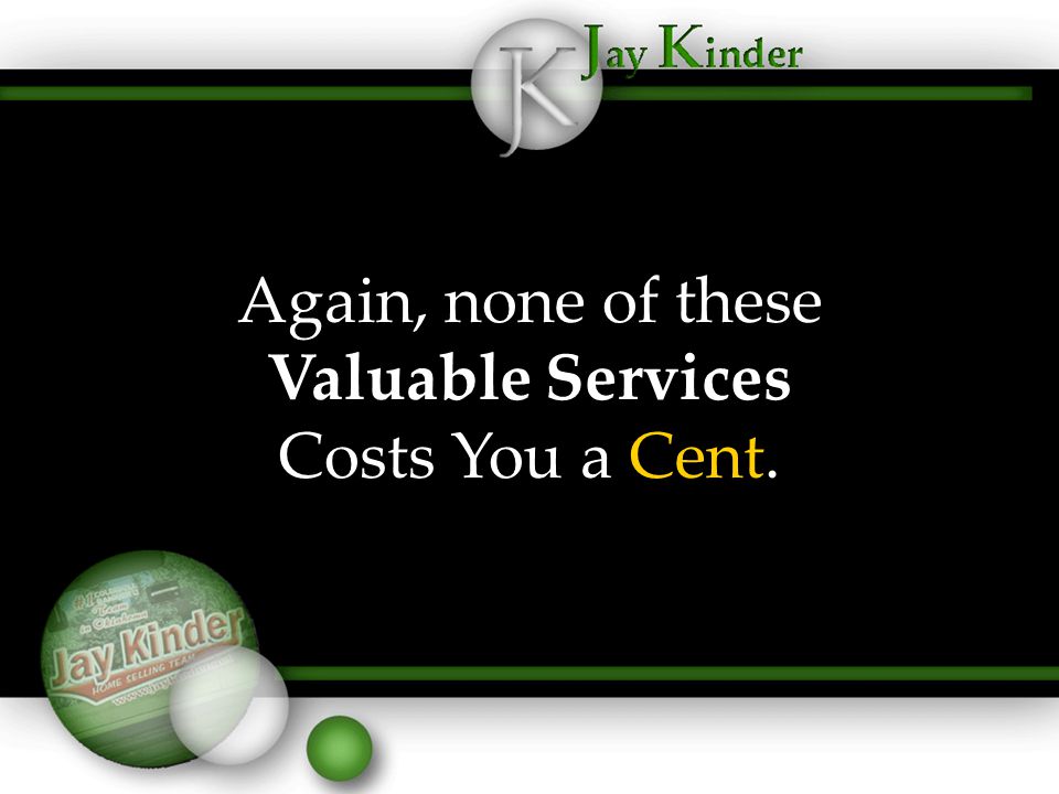 Again, none of these Valuable Services Costs You a Cent.