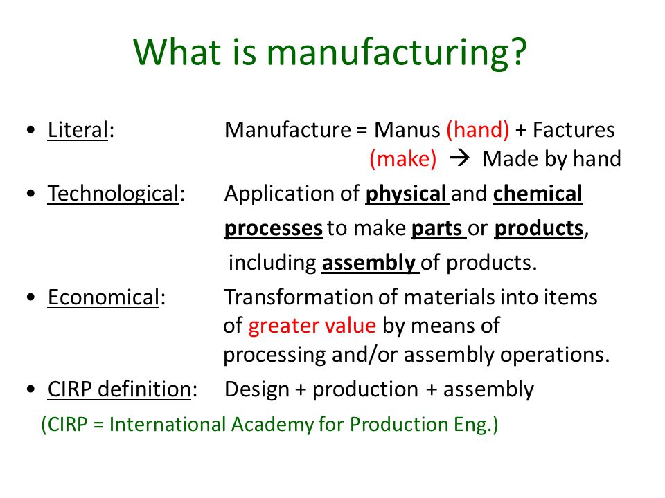 What is manufacturing.