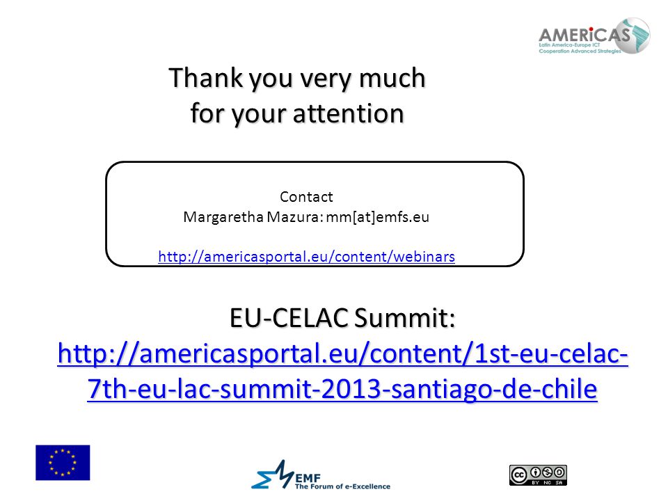 Contact Margaretha Mazura: mm[at]emfs.eu   Thank you very much for your attention EU-CELAC Summit:   7th-eu-lac-summit-2013-santiago-de-chile   7th-eu-lac-summit-2013-santiago-de-chile
