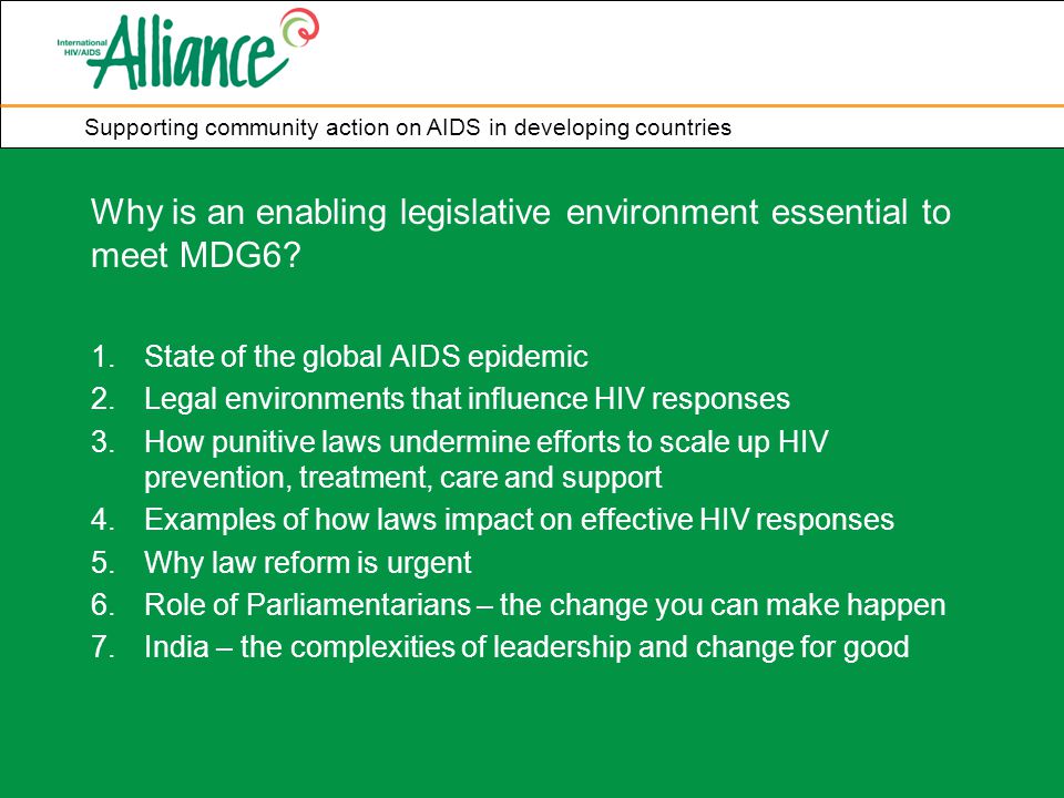 Supporting community action on AIDS in developing countries Why is an enabling legislative environment essential to meet MDG6.