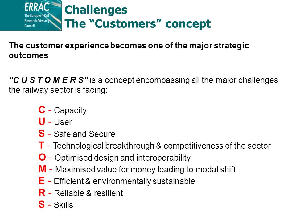 Challenges The Customers concept The customer experience becomes one of the major strategic outcomes.