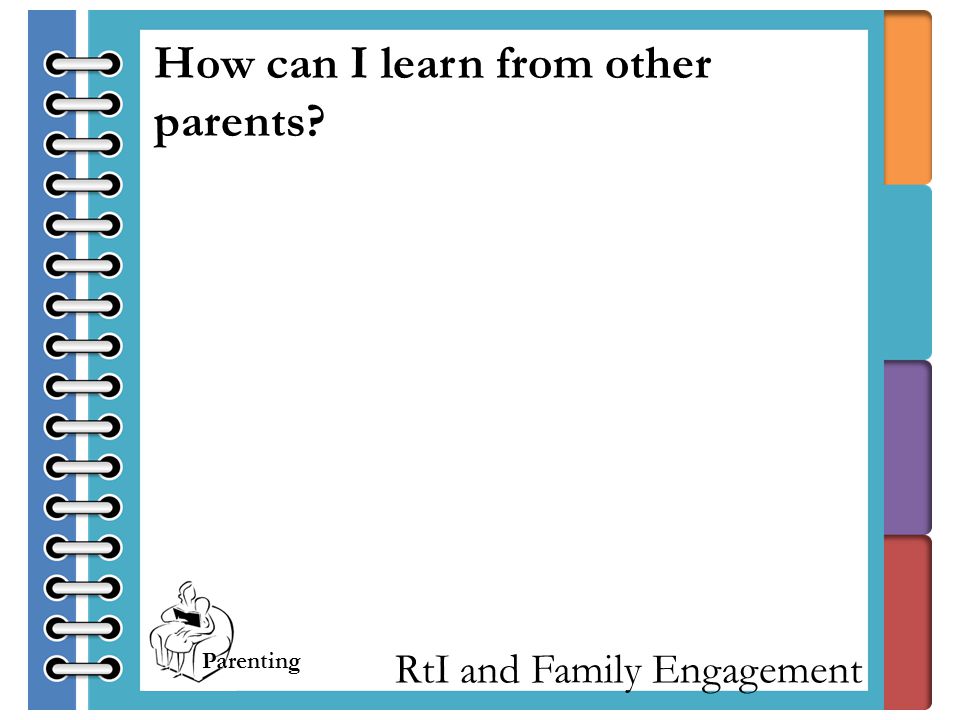 RtI and Family Engagement How can I learn from other parents Parenting