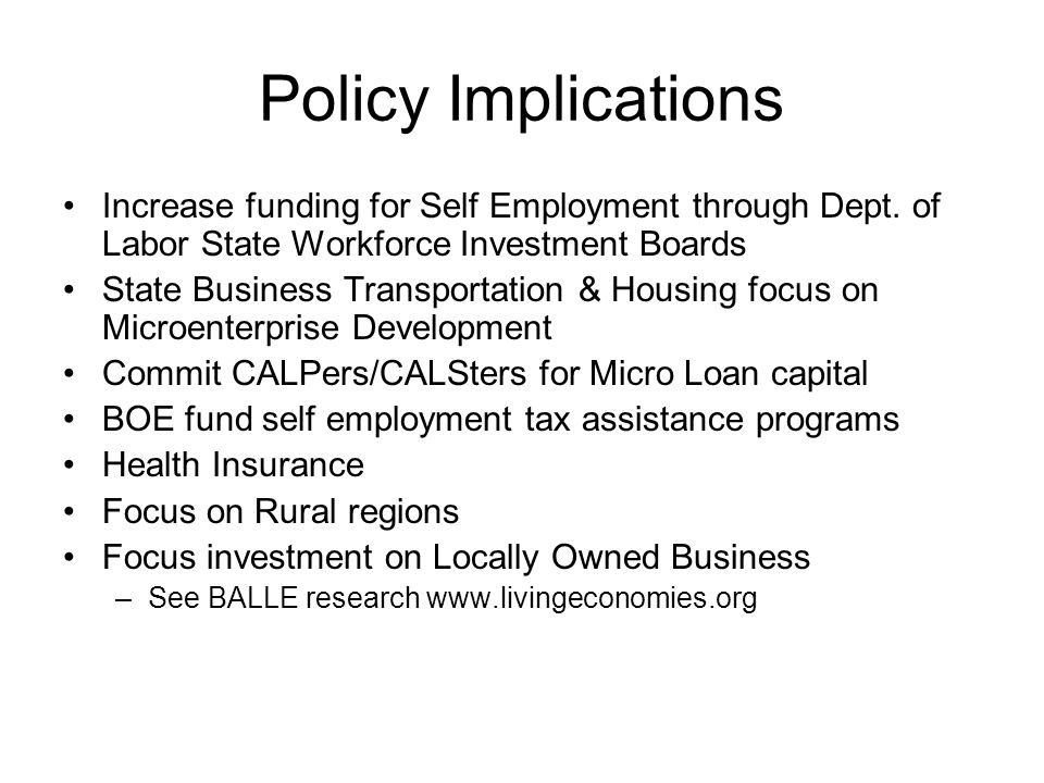 Policy Implications Increase funding for Self Employment through Dept.