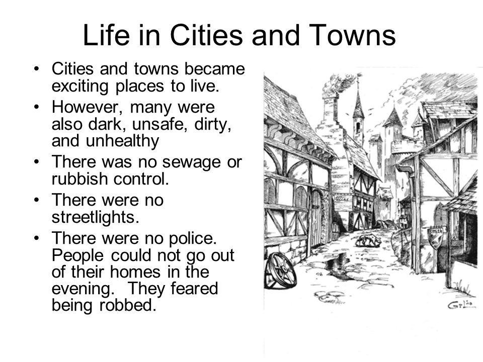 Life in Cities and Towns Cities and towns became exciting places to live.