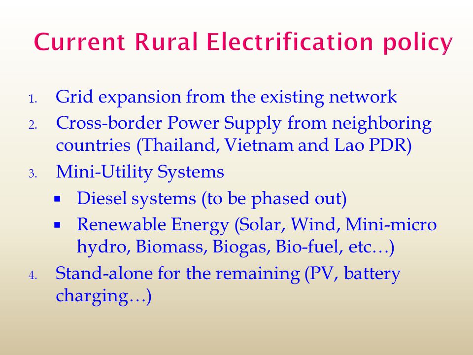 Current Rural Electrification policy 1. Grid expansion from the existing network 2.