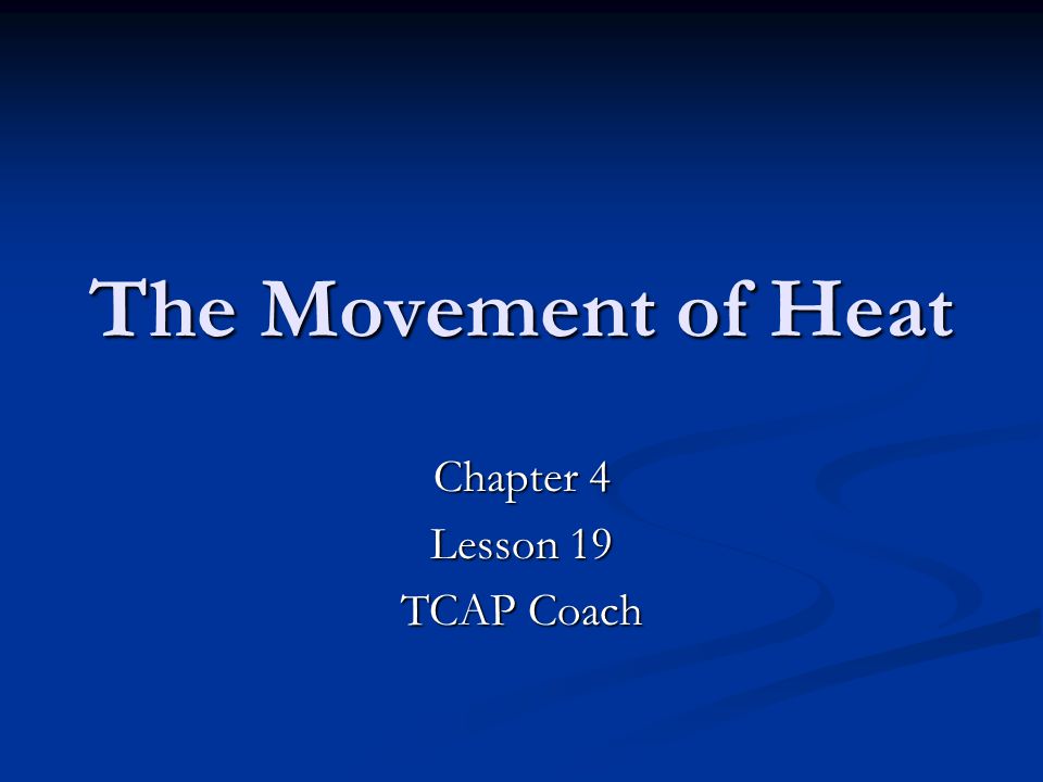 The Movement of Heat Chapter 4 Lesson 19 TCAP Coach