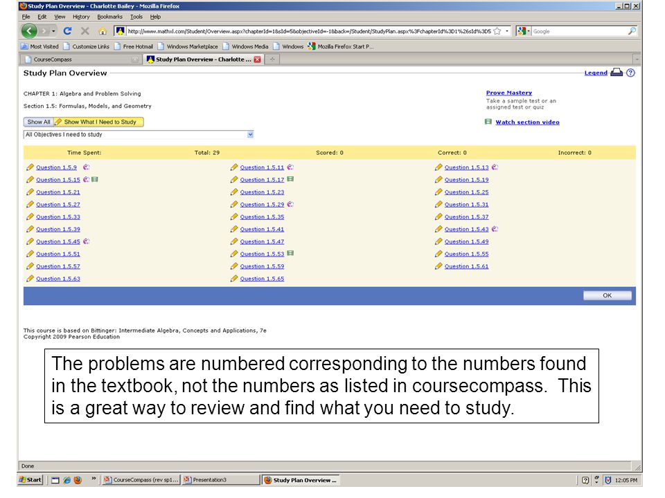 The problems are numbered corresponding to the numbers found in the textbook, not the numbers as listed in coursecompass.