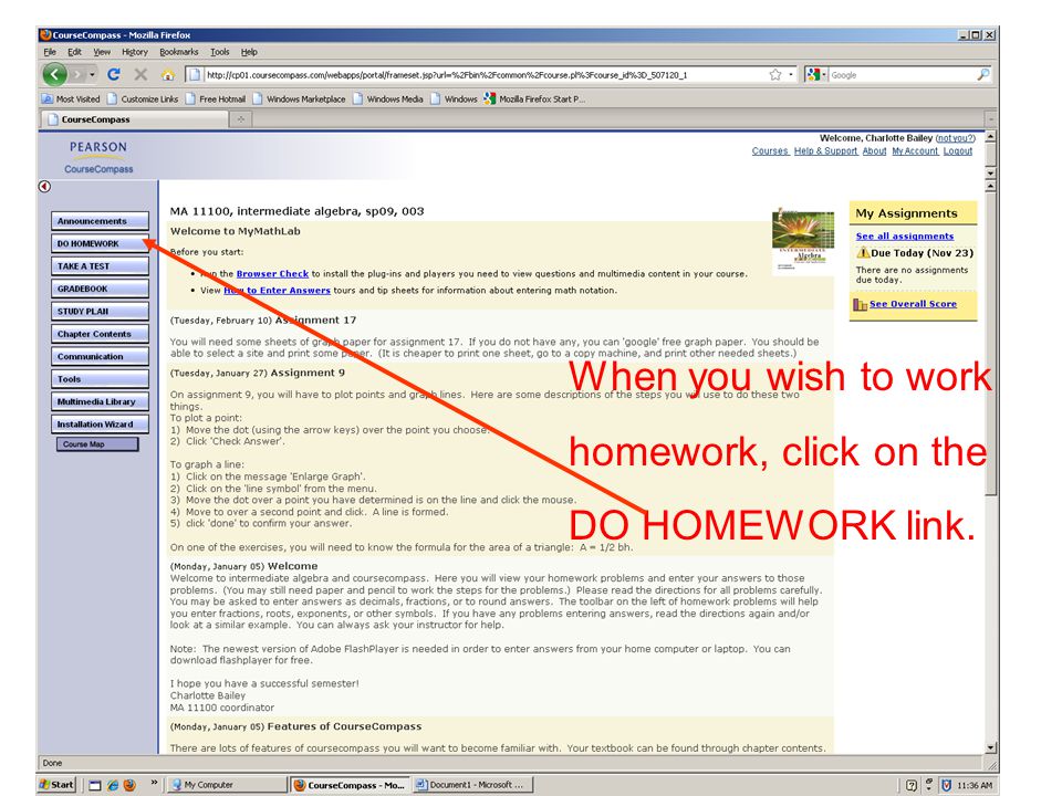 When you wish to work homework, click on the DO HOMEWORK link.