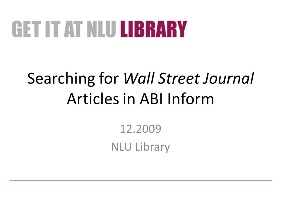 Searching for Wall Street Journal Articles in ABI Inform NLU Library