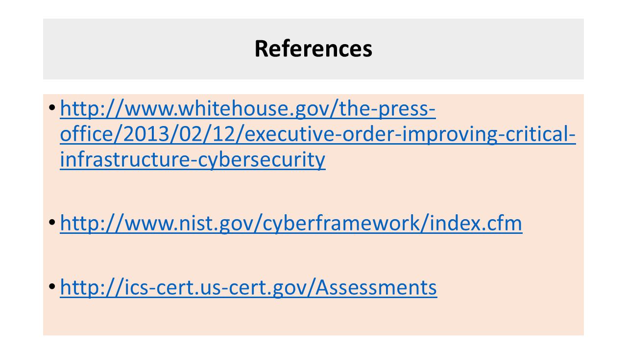 References   office/2013/02/12/executive-order-improving-critical- infrastructure-cybersecurity   office/2013/02/12/executive-order-improving-critical- infrastructure-cybersecurity