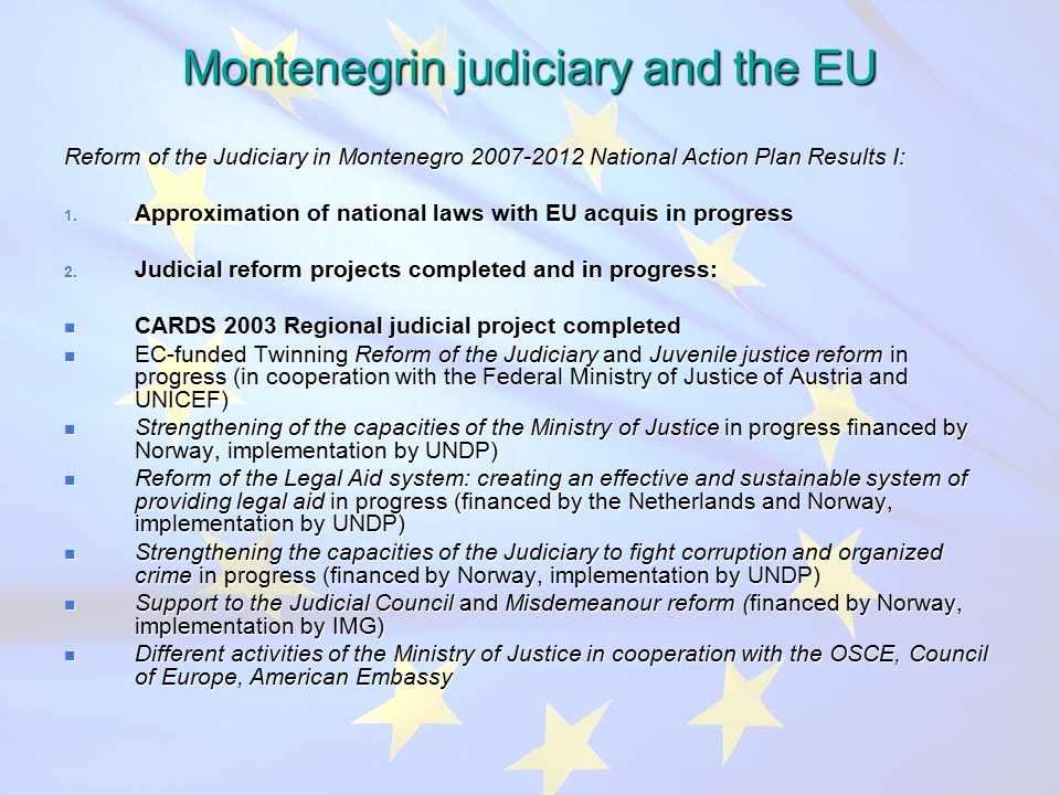 Montenegrin judiciary and the EU Reform of the Judiciary in Montenegro National Action Plan Results I: 1.