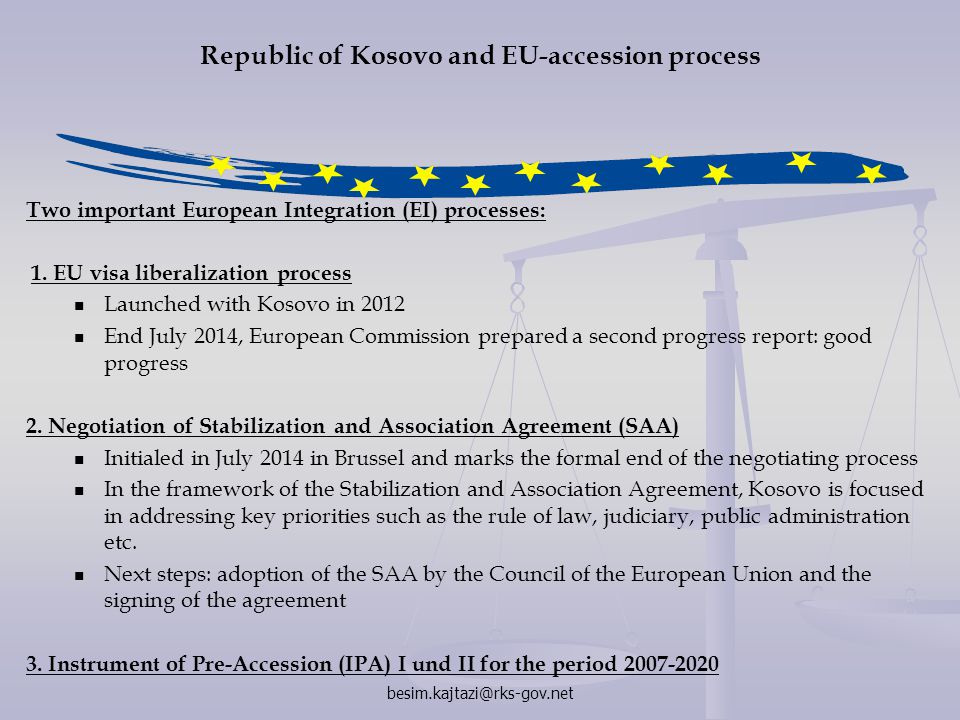 Republic of Kosovo and EU-accession process Two important European Integration (EI) processes: 1.