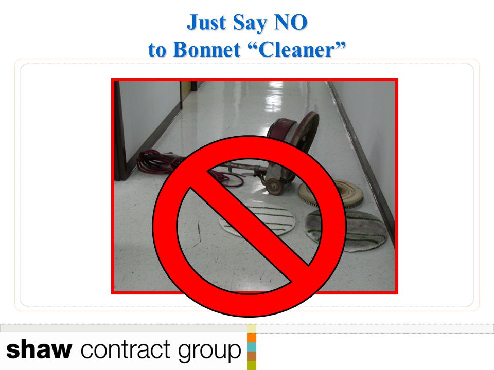 Just Say NO to Bonnet Cleaner