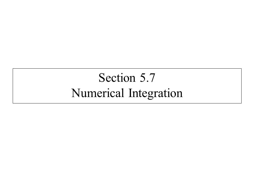 Section 5.7 Numerical Integration
