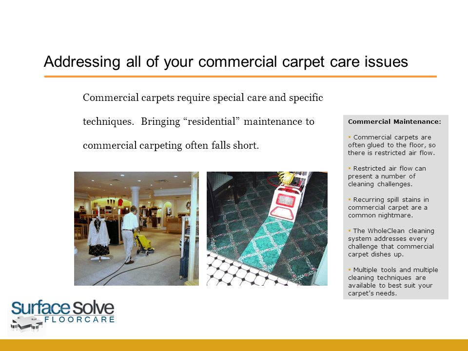 Commercial carpets require special care and specific techniques.