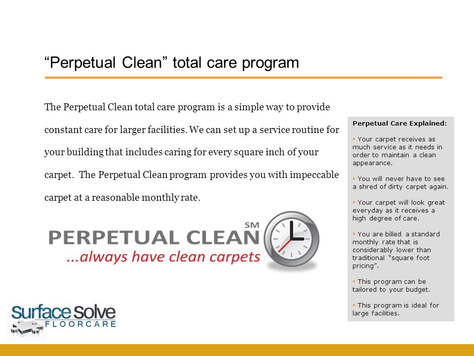 The Perpetual Clean total care program is a simple way to provide constant care for larger facilities.