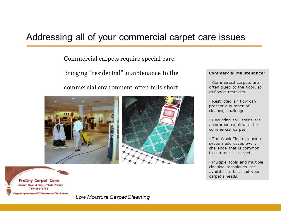 Commercial carpets require special care.