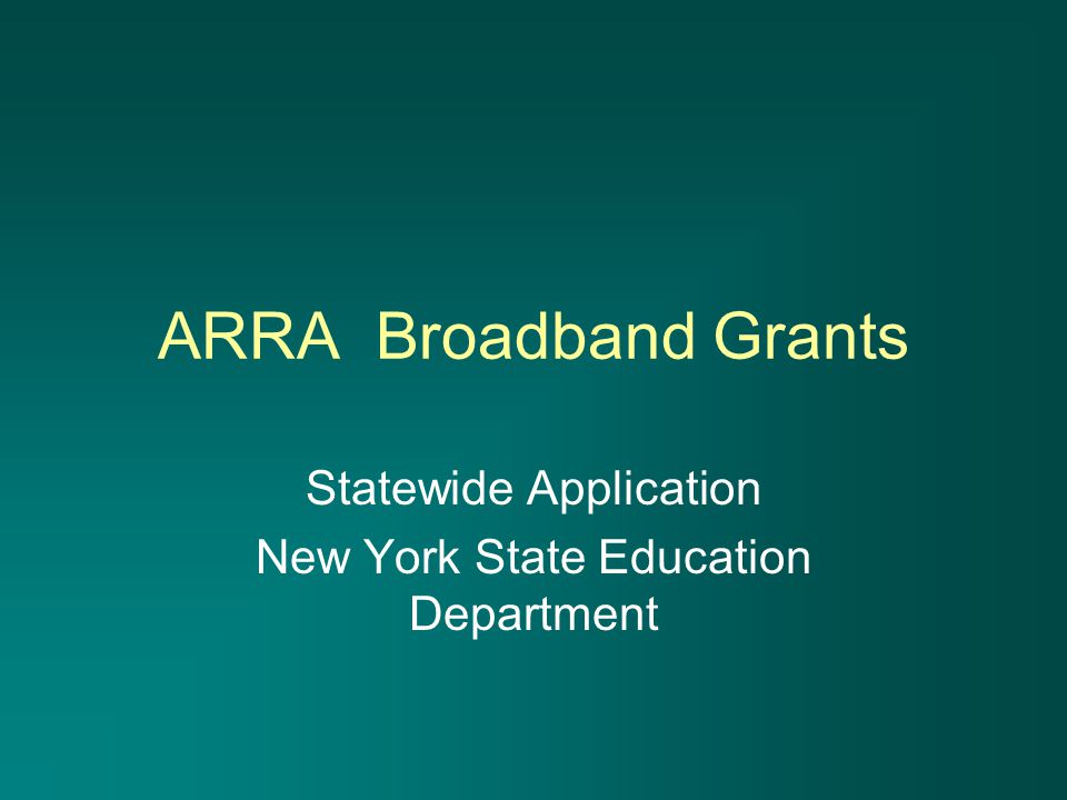 ARRA Broadband Grants Statewide Application New York State Education Department
