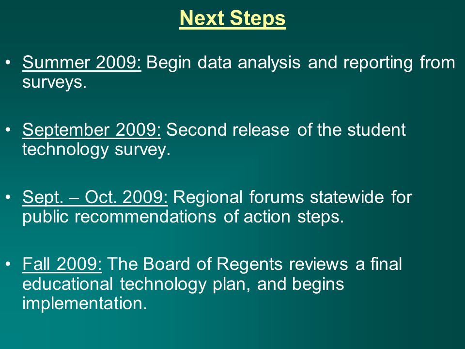 Next Steps Summer 2009: Begin data analysis and reporting from surveys.