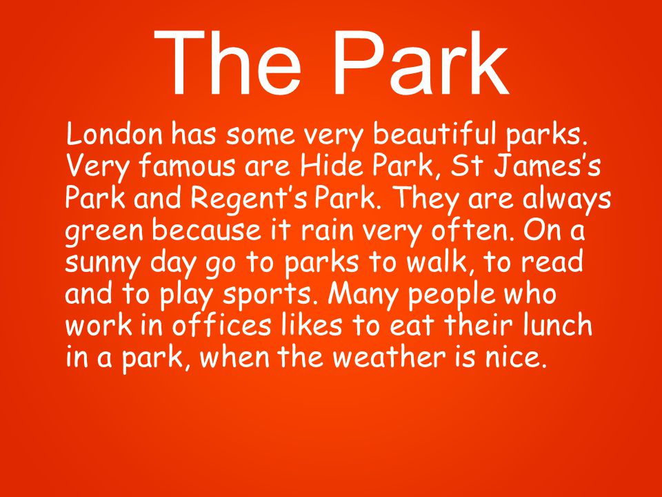 The Park London has some very beautiful parks.
