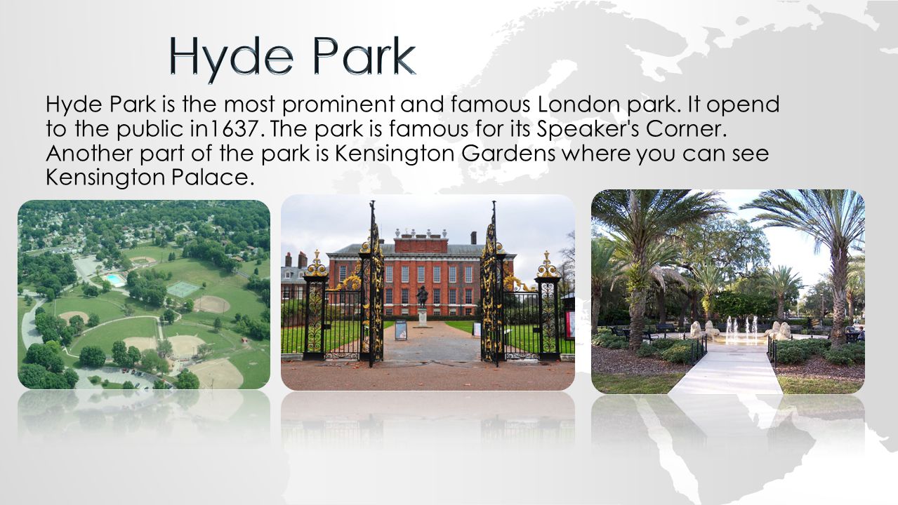 Hyde Park is the most prominent and famous London park.