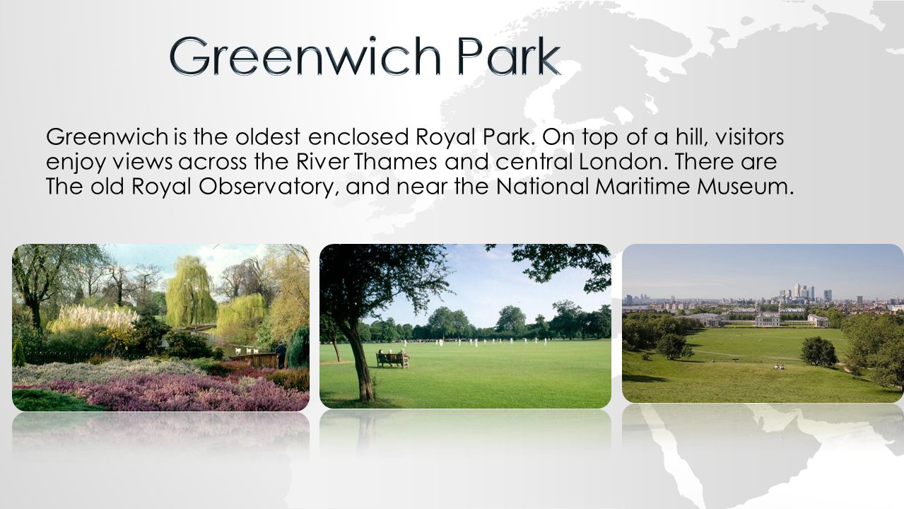 Greenwich is the oldest enclosed Royal Park.