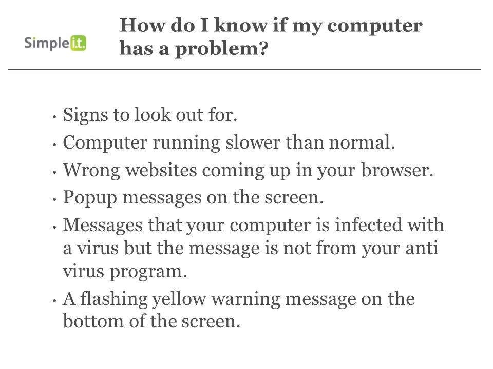 How do I know if my computer has a problem. Signs to look out for.