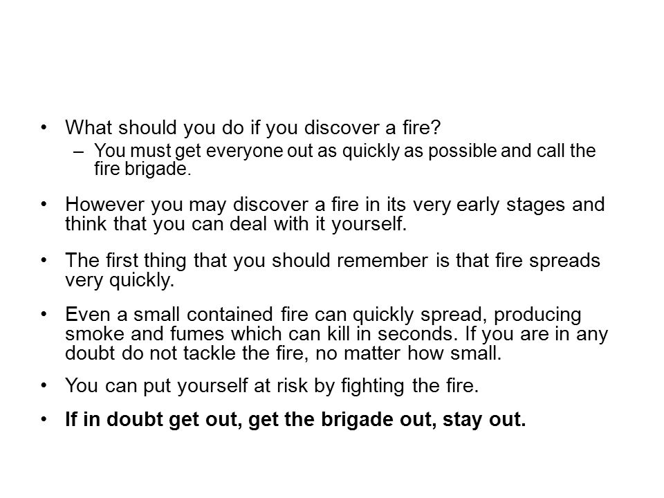 What should you do if you discover a fire.