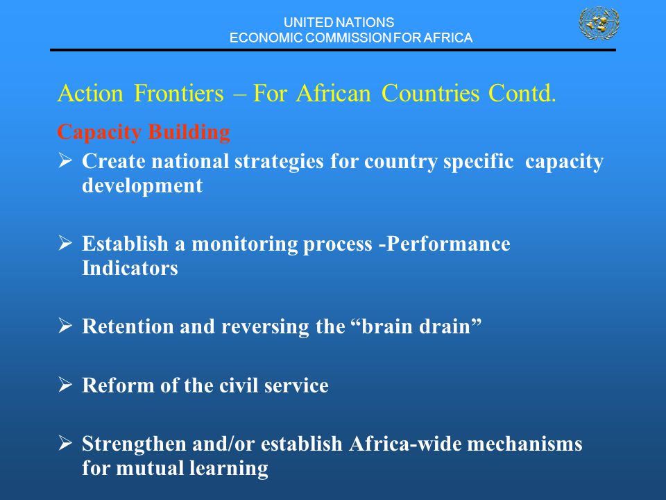 UNITED NATIONS ECONOMIC COMMISSION FOR AFRICA Action Frontiers – For African Countries Contd.
