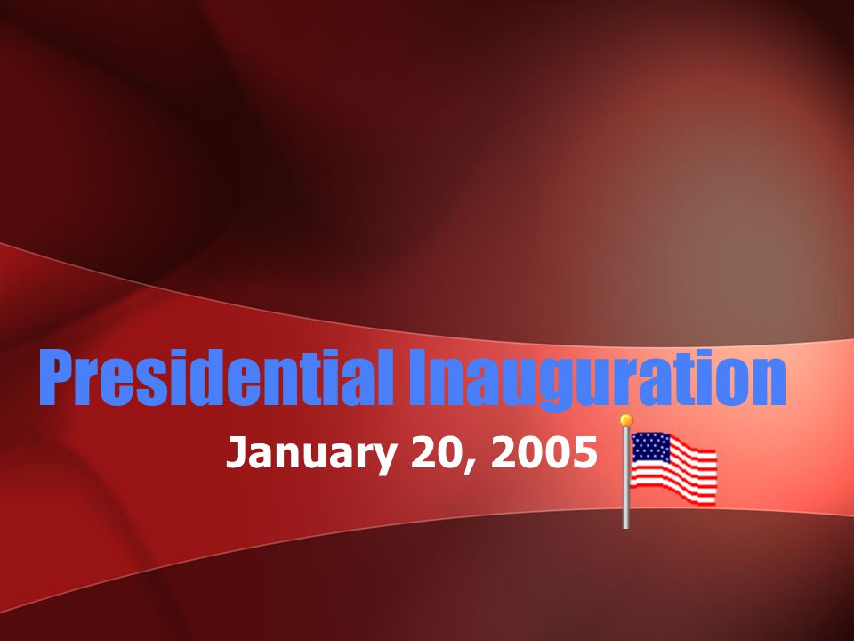 Presidential Inauguration January 20, 2005