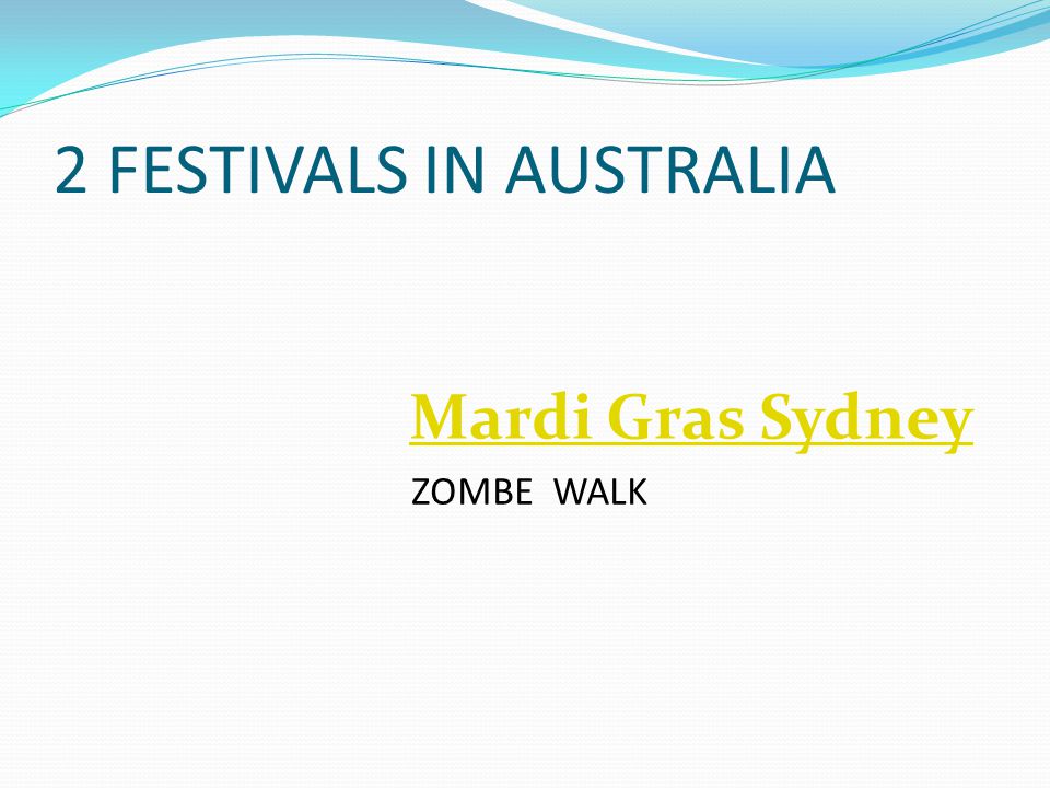 2 FESTIVALS IN AUSTRALIA ZOMBE WALK Mardi Gras Sydney